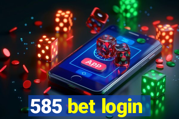 585 bet login